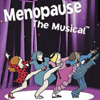 Menopause - The Musical at Victoria Theatre - Dayton