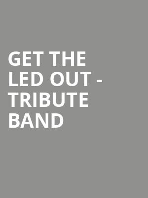 Get The Led Out Tribute Band, Fraze Pavilion, Dayton