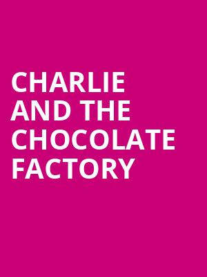 Charlie and the Chocolate Factory, Mead Theater, Dayton