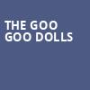 The Goo Goo Dolls, The Rose Music Center at The Heights, Dayton