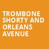 Trombone Shorty And Orleans Avenue, The Rose Music Center at The Heights, Dayton