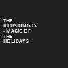 The Illusionists Magic of the Holidays, Kuss Auditorium, Dayton