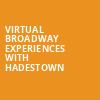 Virtual Broadway Experiences with HADESTOWN, Virtual Experiences for Dayton, Dayton