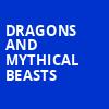 Dragons and Mythical Beasts, Victoria Theatre, Dayton