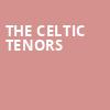 The Celtic Tenors, Mead Theater, Dayton